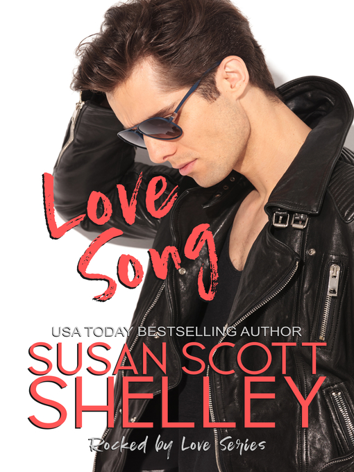 Title details for Love Song by susan scott shelley - Available
